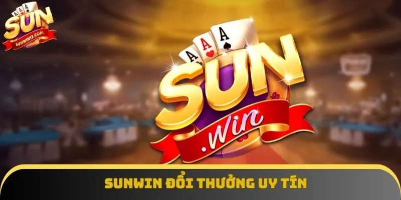 Sunwin đổi thưởng có nhiều ưu điểm vượt trội Sunwin đổi thưởng có nhiều ưu điểm vượt trội